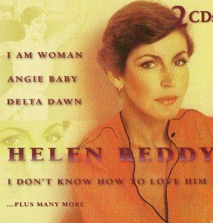 Helen Reddy: I Am Woman, Angie Baby, Delta Dawn  I Don't Know How to Love Him, Plus Many More: Music