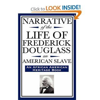 Narrative of the Life of Frederick Douglass, an American Slave: Written by Himself (An African American Heritage Book) (African American Heritage Books): Frederick Douglass: 9781604592030: Books
