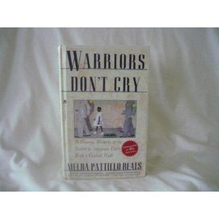 Warriors Don't Cry: A Searing Memoir of the Battle to Integrate Little Rock's Central High: Melba Pattillo Beals: 9780671866396: Books