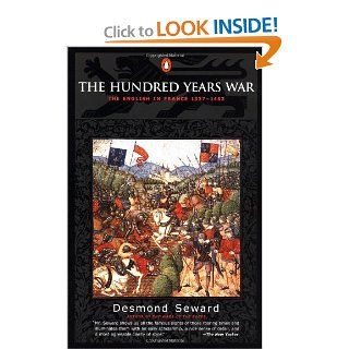 The Hundred Years War: The English in France 1337 1453: Desmond Seward: 9780140283617: Books