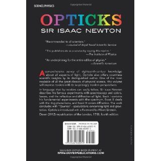 Opticks: Or a Treatise of the Reflections, Refractions, Inflections & Colours of Light Based on the Fourth Edition London, 1730: Sir Isaac Newton, I. Bernard Cohen, Albert Einstein, Sir Edmund Whittaker: 9780486602059: Books