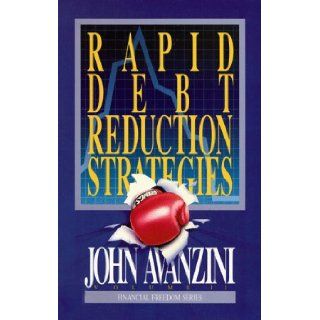 Rapid Debt Reduction Strategies (Financial Freedom): John F. Avanzini: 9781878605016: Books