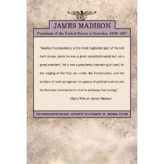 James Madison (The American Presidents Series): Garry Wills, Arthur M. Schlesinger: 9780805069051: Books