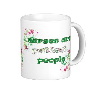 Nurses Are Patient People Mug