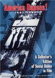 AMERICA DANCES! 1897 1948: A Collectors Edition of Social Dance in Film: Irene and Vernon Castle, Leon James, Al Minns, Whitney's Lindy Hop, Carol Teten: Movies & TV