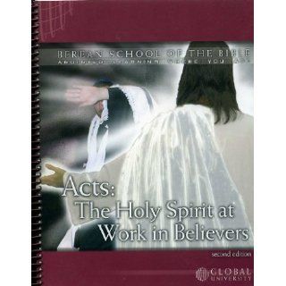 Acts: The Holy Spirit at Work in Believers, An Independent Study Textbook (Berean School of the Bible): George O. Wood: 9780761711551: Books