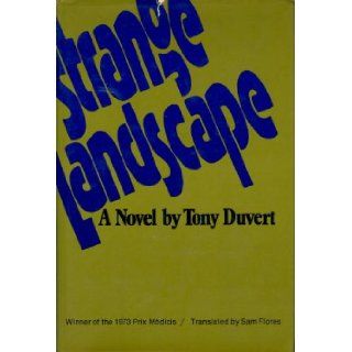 Strange Landscape: Tony Duvert, Sam Flores: 9780394499321: Books