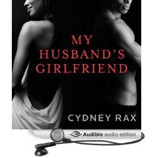 My Husband's Girlfriend: A Novel (Audible Audio Edition): Cydney Rax, Tina Marie Lovejoy: Books