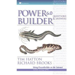PowerBuilder 6.0 Questions & Answers: Tim Hatton: 9781884777707: Books