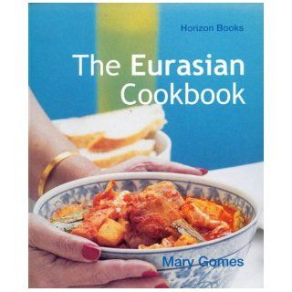 The Eurasian Cookbook: Mary Gomes: 9781844640133: Books
