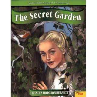 The Secret Garden (Troll Illustrated Classics): Frances Hodgson Burnett, Karen Pritchett: 9780816774807: Books