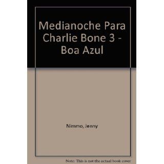 Medianoche Para Charlie Bone 3   Boa Azul (Spanish Edition): Jenny Nimmo: 9788466629935: Books