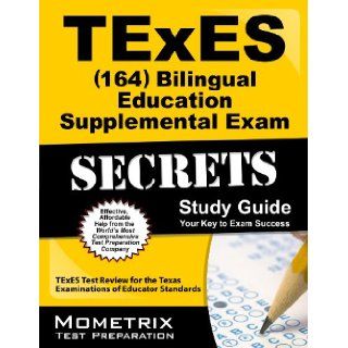 TExES (164) Bilingual Education Supplemental Exam Secrets Study Guide: TExES Test Review for the Texas Examinations of Educator Standards (Secrets (Mometrix)): TExES Exam Secrets Test Prep Team: 9781627339346: Books