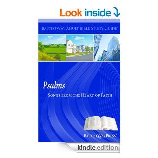 Psalms: Songs from the Heart of Faith (Adult Bible Study Guides)   Kindle edition by Ron Lyles, Vivian Conrad, Byron Stevenson, Don Raney, Meredith Stone, Ross West. Religion & Spirituality Kindle eBooks @ .