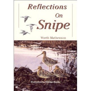 Reflections on Snipe Worth Mathewson 9780892726165 Books