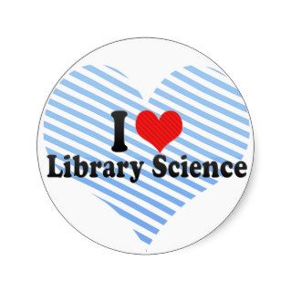 I Love Library Science Round Stickers
