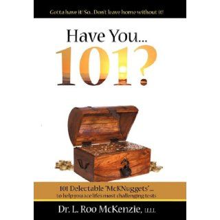 Have You 101? 101 Delectable, Devotional Nuggets for the Pilgrim's Soul L. Roo McKenzie 9781450233910 Books