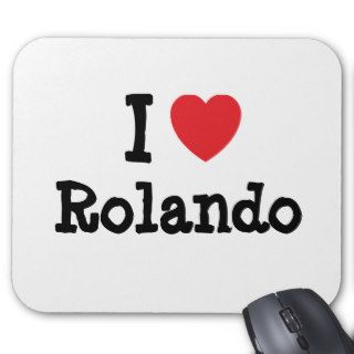 I love Rolando heart custom personalized Mouse Pad