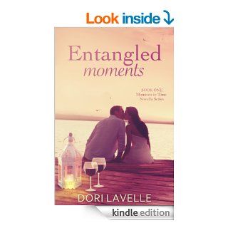 Entangled Moments (Moments in Time 1) eBook Dori Lavelle Kindle Store