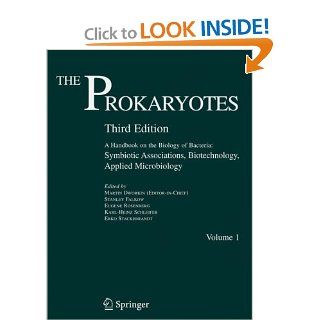 The Prokaryotes: Vol. 1: Symbiotic Associations, Biotechnology, Applied Microbiology: 9780387254760: Medicine & Health Science Books @