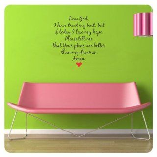 Dear God, I have tried my best, but if today I lose my hope. Please tell me that your plans are better than my dreams. Amen. Vinyl wall art Inspirational quotes and saying home decor decal sticker  