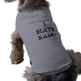 I HATE SAND Funny Military Grunge Pet Clothing