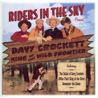 Riders In The Sky Present: Davy Crockett, King O