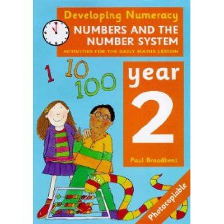 Numbers and the Number System: Year 2: Activities for the Daily Maths Lesson (Developing Numeracy): Paul Broadbent: 9780713652338: Books