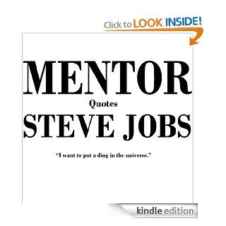 Mentor Quotes Steve Jobs eBook: Nick Tarazona: Kindle Store