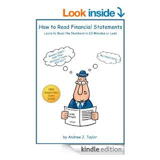 How to Read Financial Statements: Learn to Read the Numbers in 60 Minutes or Less   Kindle edition by Andrew Taylor. Professional & Technical Kindle eBooks @ .
