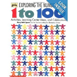Exploring the Numbers 1 to 100 (Grades PreK 2) Mary Beth Spann School 0078073495061 Books