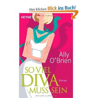 So viel Diva muss sein: Roman: Ally O'Brien, Astrid Finke: Bücher