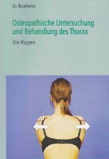 Osteopathische Untersuchung und Behandlung des Thorax: Die Rippen/Muskel Energie Techniken: Jo Buekens, Werner Sandrowski: DVD & Blu ray