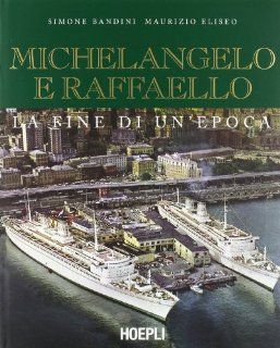 Michelangelo e Raffaello. La fine di un'epoca: Simone Bandini, Maurizio Eliseo: Fremdsprachige Bücher