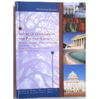 American Government and Politics Today (The Essentials 2009 2010 for POLISC 150, Custom Edition for College of the Canyons): Barbara A. Bardes, II. Mack C. Shelley, Steffen W. Schmidt, John L. Korey: 9781111029180: Books