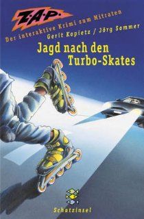 Z.A.P. Jagd nach den Turbo Skates: Der interaktive Krimi zum Mitraten: Gerit Kopietz, Jrg Sommer: Bücher