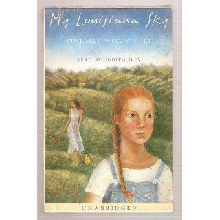 My Louisiana Sky Kimberly Willis Holt, Judith Ivey 9780553525984 Books