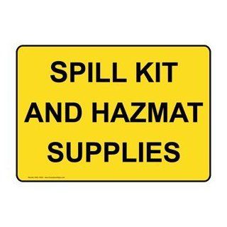 Spill Kit And Hazmat Supplies Sign NHE 18524 Facilities : Business And Store Signs : Office Products