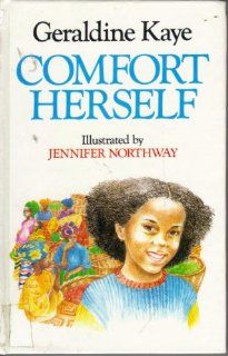 Comfort Herself: Geraldine Kaye, Jennifer Northway: 9780233976143: Books