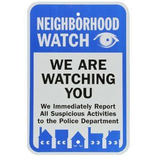 SmartSign 3M Engineer Grade Reflective Sign, Legend "Neighborhood Watch We Are Watching You" with Graphic, 18" high x 12" wide, Black/Blue on White: Industrial Warning Signs: Industrial & Scientific