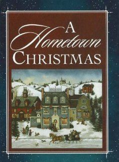 A Hometown Christmas: Ideals Publications Inc: 9780824958695: Books