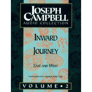 Inward Journey: Joseph Campbell Audio Collection, Volume 2: East and West: Joseph Campbell: 9781565111882: Books
