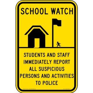 School Watch In Effect Students And Staff Report Police Sign PKE 13410 : Business And Store Signs : Office Products
