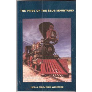 The Pride of the Blue Mountains: Ned Winward; Marjorie Winward: 9781576361375: Books