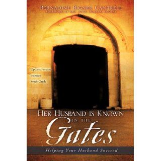 Her Husband is Known in the Gates: Bernadine Bigner Cantrell: 9781615795598: Books
