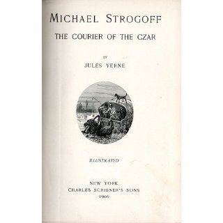 Michael Strogoff, the Courier of the Czar Jules Verne Books