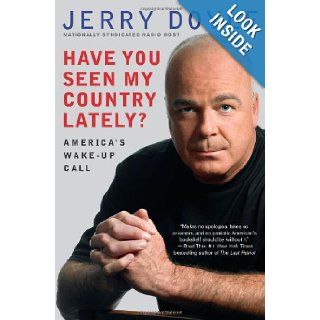 Have You Seen My Country Lately?: America's Wake Up Call: Jerry Doyle: 9781439168011: Books