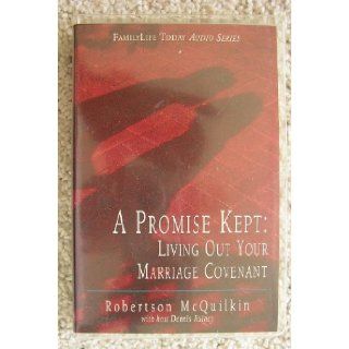 A Promise Kept Living Out Your Marriage Covenant Robertson McQuilkin, Dennis Rainey Books