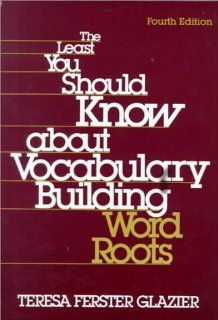 The Least You Should Know About Vocabulary Building: Word Roots (9780155002203): Teresa Ferster Glazier: Books