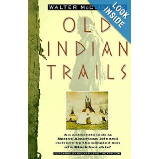 Old Indian Trails: Walter McClintock, William Least Heat Moon: 9780395611555: Books